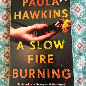 A Slow Fire Burning Book by Paula Hawkins - 3 for 12